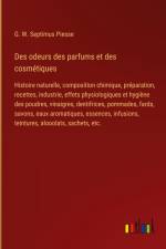 Des odeurs des parfums et des cosmétiques af G. W. Septimus Piesse