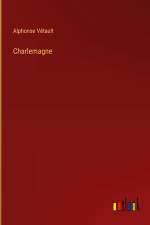 Charlemagne af Alphonse Vetault