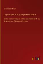 L'agriculture et le phosphate de chaux af Charles de Molon