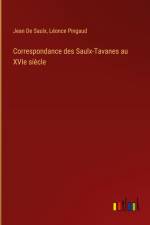 Correspondance des Saulx-Tavanes au XVIe siècle af Jean De Saulx