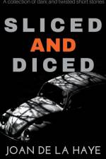 Sliced and Diced af Joan De La Haye