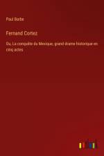 Fernand Cortez af Paul Barbe