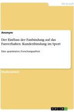 Der Einfluss der Fanbindung auf das Fanverhalten. Kundenbindung im Sport af Anonymous