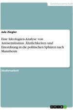Eine Ideologien-Analyse von Antisemitismus. Ähnlichkeiten und Einordnung in die politischen Sphären nach Mannheim af Jule Ziegler