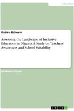 Assessing the Landscape of Inclusive Education in Nigeria. A Study on Teachers' Awareness and School Suitability af Kabiru Raheem