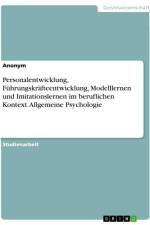 Personalentwicklung, Führungskräfteentwicklung, Modelllernen und Imitationslernen im beruflichen Kontext. Allgemeine Psychologie af Anonymous