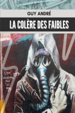 La colère des faibles af Guy André