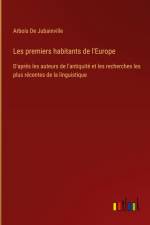 Les premiers habitants de l'Europe af Arbois de Jubainville
