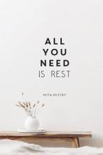 All You Need is Rest af Mita Mistry