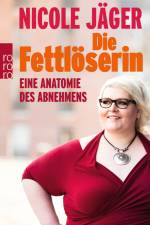 Die Fettlöserin af Nicole Jäger