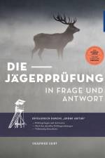 Die Jägerprüfung in Frage und Antwort af Siegfried Seibt