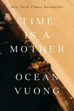 Time Is a Mother af Ocean Vuong