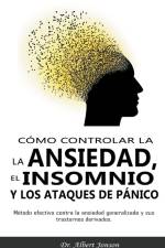 Cómo controlar la ansiedad, el insomnio y los ataques de pánico af Albert Jonson