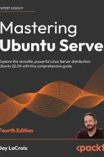 Mastering Ubuntu Server - Fourth Edition af Jay Lacroix