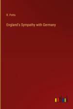England's Sympathy with Germany af R. Potts