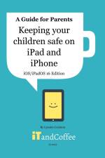 Keeping Children safe on the iPad and iPhone (iOS / iPadOS 16 Edition) af Lynette Coulston