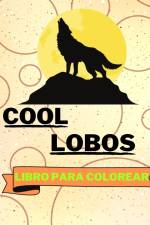 Libro Para Colorear Cool Lobos af Sancha Sauseda