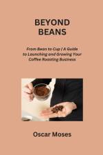 BEYOND BEANS af Oscar Moses