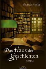 Das Haus der Geschichten af Thomas Franke
