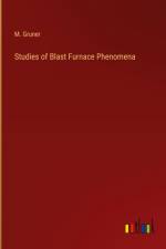 Studies of Blast Furnace Phenomena af M. Gruner