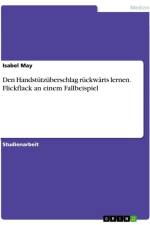 Den Handstützüberschlag rückwärts lernen. Flickflack an einem Fallbeispiel af Isabel May