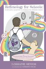 Reflexology for Schools - Nurturing Learning and Embracing Diverse Needs af Lorraine Senior