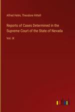 Reports of Cases Determined in the Supreme Court of the State of Nevada af Alfred Helm