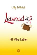 Lebensdoof - Dein praktischer Lebenskompass: Finanzen, Recht und Alltagstipps jenseits von 'Hotel Mama', mit Insiderwissen von Steuererklärung bis Arbeitsrecht, Mietrecht sowie Verträgen und Kündigung af Lilly Fröhlich