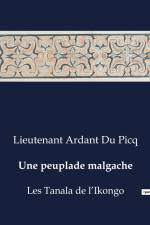 Une peuplade malgache af Lieutenant Ardant Du Picq