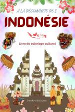 À la découverte de l'Indonésie - Livre de coloriage culturel - Dessins classiques et modernes de symboles indonésiens af Zenart Editions