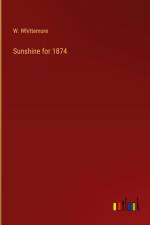 Sunshine for 1874 af W. Whittemore