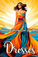 Fashion Dresses Coloring Book for Adults af Regina Peay