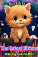 The Cutest Kittens - Coloring Book for Kids - Creative Scenes of Adorable and Playful Cats - Perfect Gift for Children af Colorful Fun Editions
