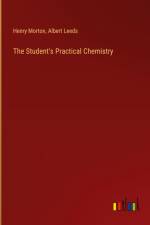 The Student's Practical Chemistry af Henry Morton