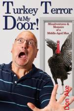 Turkey Terror At My Door! - Misadventures & Memoirs of a Middle-Aged Man af Don Ake