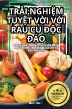 TR¿I NGHI¿M TUY¿T V¿I V¿I RAU C¿ ¿¿C ¿ÁO af Bình Di¿m