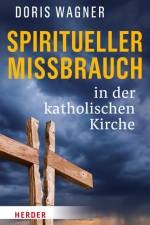 Spiritueller Missbrauch in der katholischen Kirche af Doris Wagner