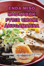 ENDA MISÓ MAÐKABÓK FYRIR UMAMI ÁHUGAMANNA af Ingibjörg Guðbrandsdóttir