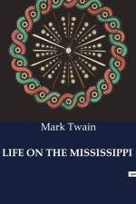 LIFE ON THE MISSISSIPPI af Mark Twain