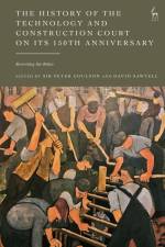 The History of the Technology and Construction Court on Its 150th Anniversary af Peter Coulson