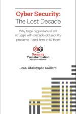 Cyber Security - The Lost Decade af Jean-Christophe Gaillard