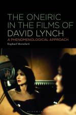 The Oneiric in the Films of David Lynch af Raphael Morschett