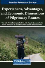 Experiences, Advantages, and Economic Dimensions of Pilgrimage Routes af Vitor Joao Pereira Domingues Martinho
