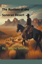 The Rustlers of the Sonoran Desert af Wayne Simmes