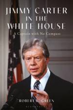 Jimmy Carter in the White House af Robert K Green