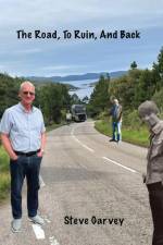 The Road, To Ruin, And Back af Steven Garvey
