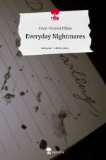 Everyday Nightmares. Life is a Story - story.one af Frida-Victoria Tillian