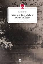 Warum du auf dich hören solltest. Life is a Story - story.one af Luisa Gebers
