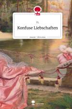 Konfuse Liebschaften. Life is a Story - story.one af Yl