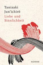 Liebe und Sinnlichkeit af Jun'ichiro Tanizaki